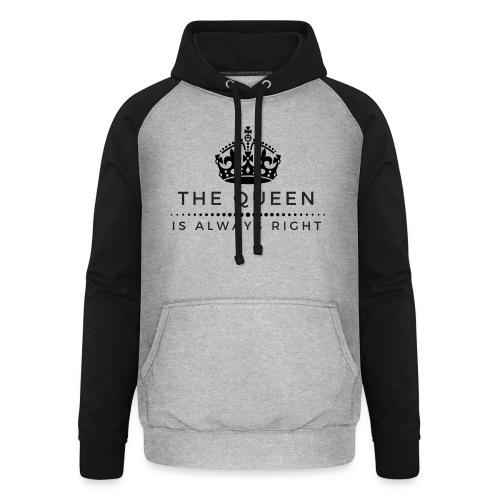 THE QUEEN IS ALWAYS RIGHT - Unisex Baseball Hoodie