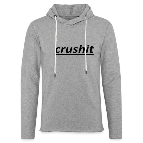 crushit - Light Unisex Sweatshirt Hoodie