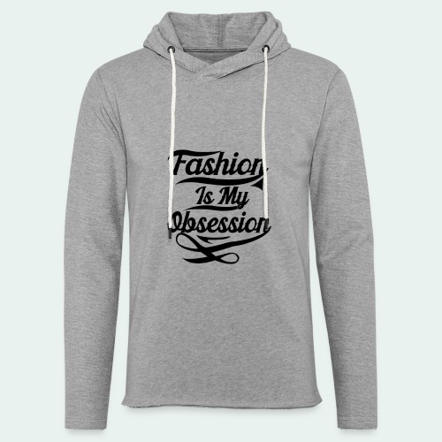 Fashion is my Obsession - Lichte hoodie uniseks