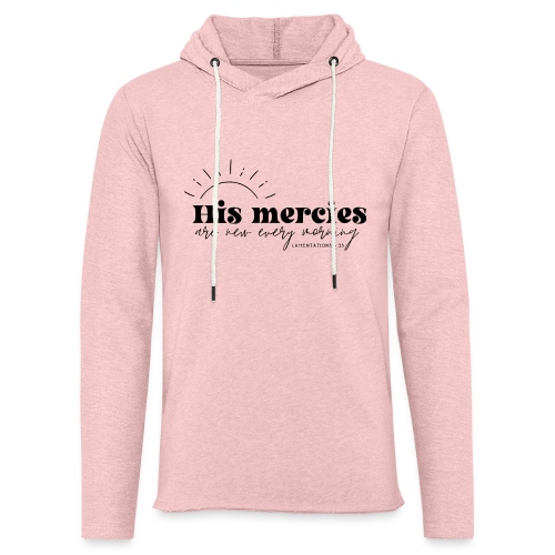 His mercies - Leichtes Kapuzensweatshirt Unisex