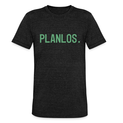 Planlos Statement für Desorientierte Männer - Unisex Tri-Blend T-Shirt von Bella + Canvas