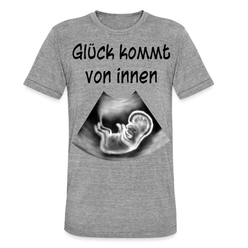 Glueck kommt von innen // Schwangerschaft T-Shirt - Unisex Tri-Blend T-Shirt von Bella + Canvas