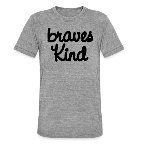 braves kind - Unisex Tri-Blend T-Shirt von Bella + Canvas