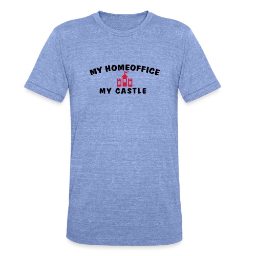 MY HOMEOFFICE MY CASTLE - Unisex Tri-Blend T-Shirt von Bella + Canvas