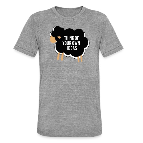Think of your own idea! - Unisex Tri-Blend T-Shirt by Bella + Canvas