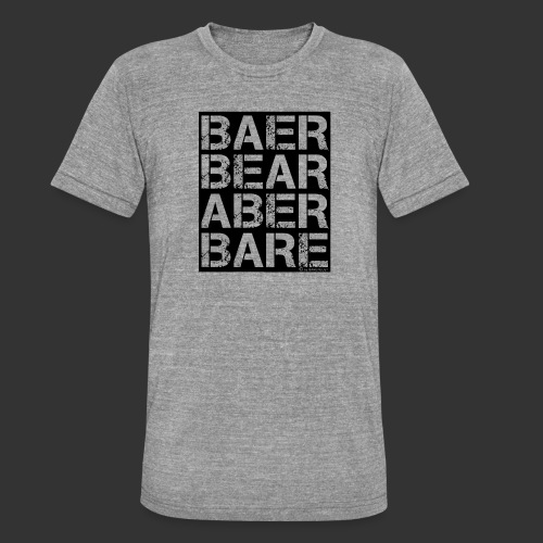 BEAR BARE is your own fun - Unisex Tri-Blend T-Shirt von Bella + Canvas
