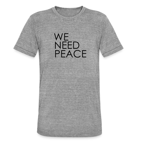 WE NEED PEACE - T-shirt chiné Bella + Canvas Unisexe