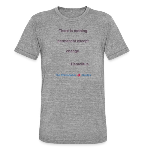 Heraclites Change Philosopher b - Uniseks tri-blend T-shirt van Bella + Canvas