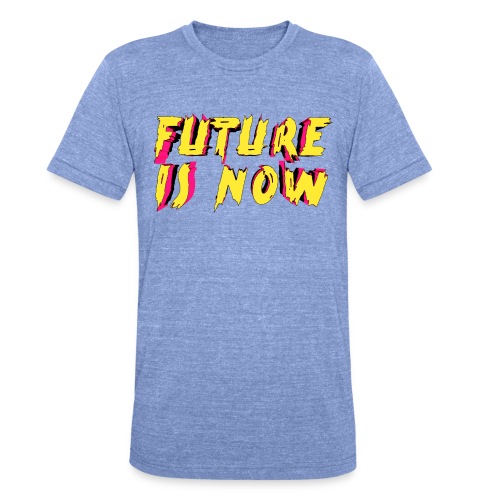 future is now - Camiseta Tri-Blend unisex de Bella + Canvas