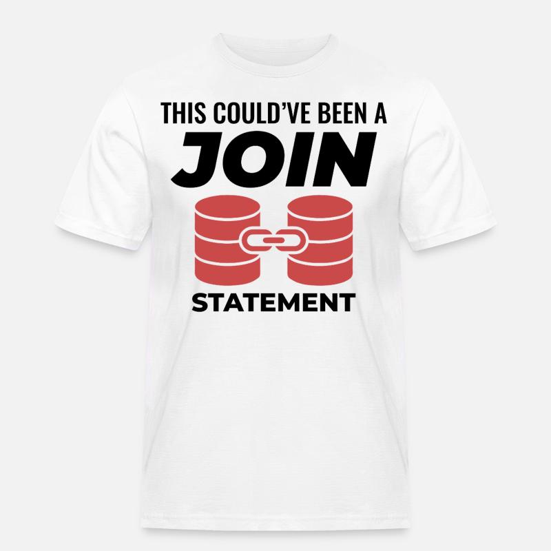 Programmierdaten für SQL Join-Datenbankanweisungen - Männer Workwear T-Shirt - Weiß