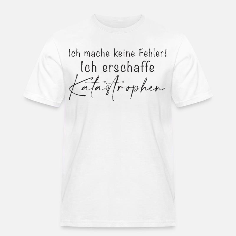 Ich mache keine Fehler Katastrophen - Männer Workwear T-Shirt - Weiß