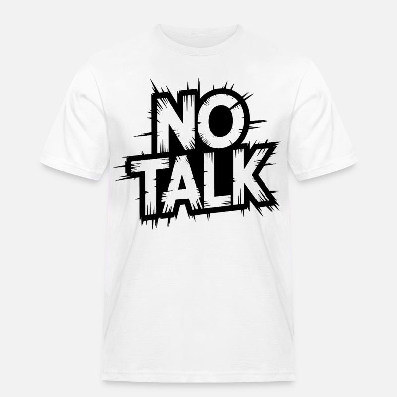 No Talk Distressed Typography - Männer Workwear T-Shirt - Weiß