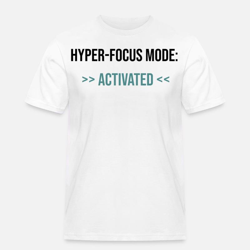 Mode Hyper-Focus : Activé - Déclaration - T-shirt Workwear homme - blanc