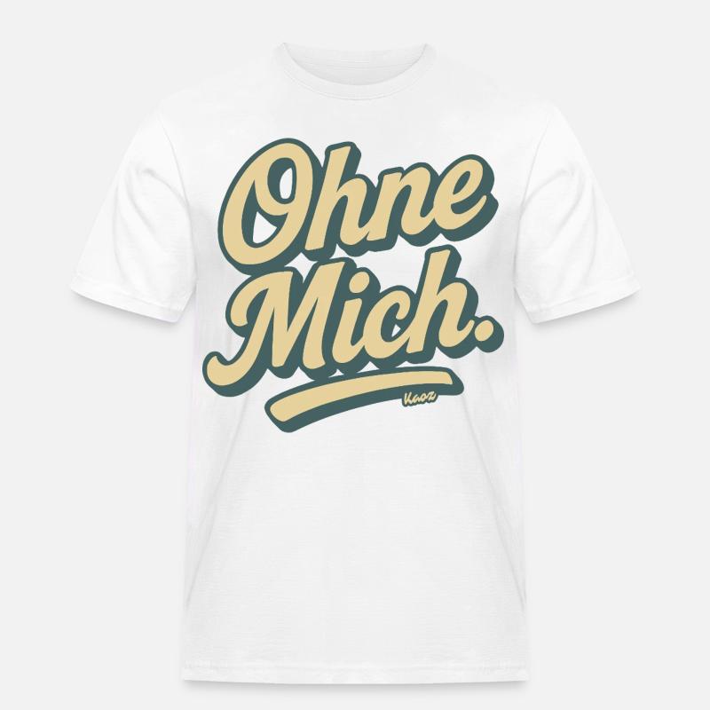 Ohne Mich Retro Script - Männer Workwear T-Shirt - Weiß