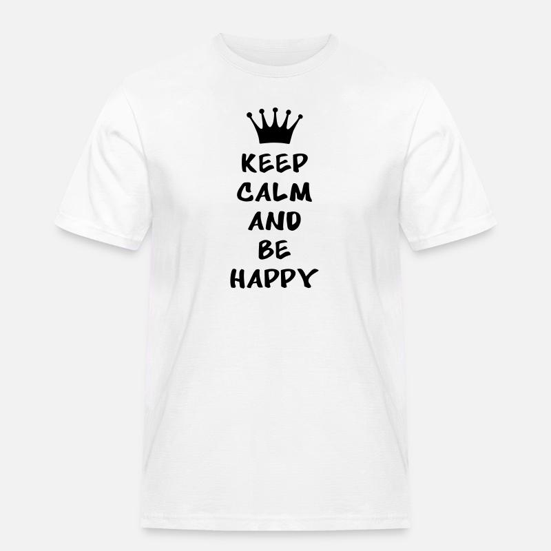 Keep calm and be happy - Männer Workwear T-Shirt - Weiß