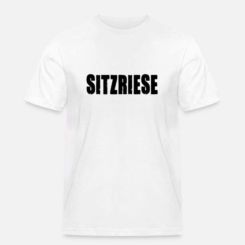 Sitzriese lustiges Motto - Statement Spruch - Männer Workwear T-Shirt - Weiß