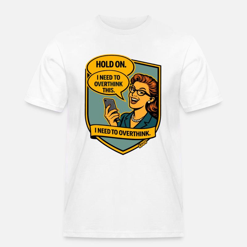 Halt an – Überdenke Overthinker Comic - Männer Workwear T-Shirt - Weiß