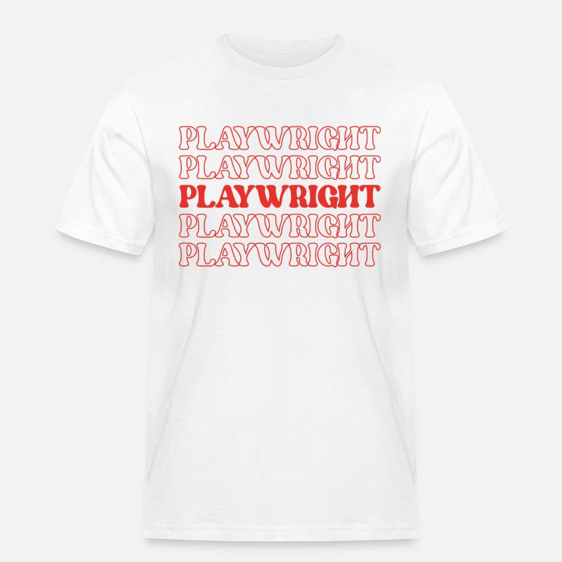 Playwright Dramatist Scriptwriter Writer Dramatic - Men's Workwear T-Shirt - white