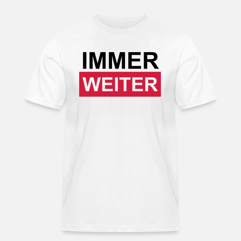 Immer weiter! - Männer Workwear T-Shirt - Weiß