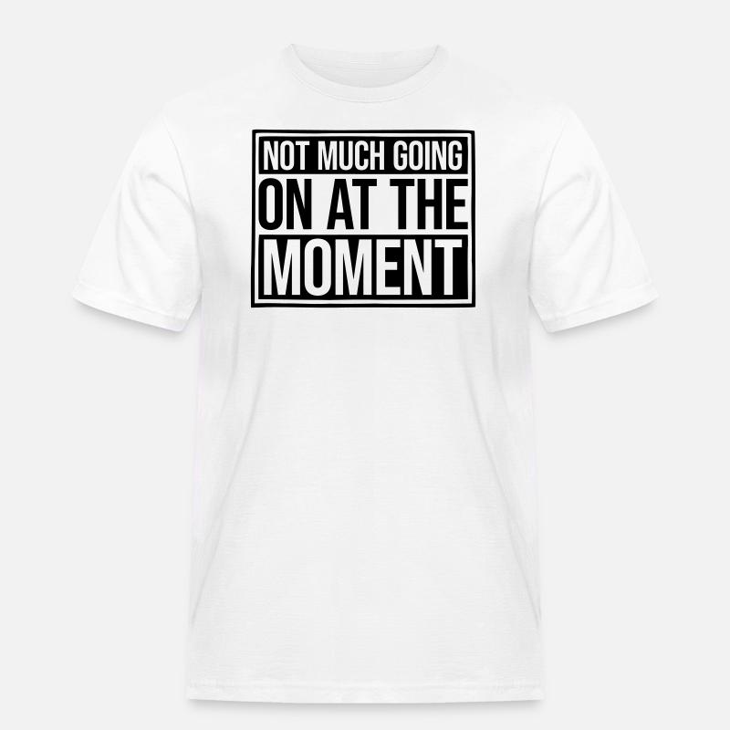 Not much going on - Männer Workwear T-Shirt - Weiß