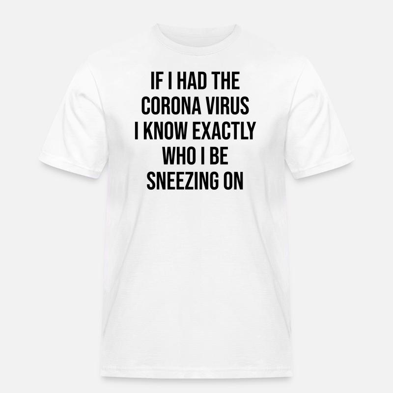 Coronavirus Funny Say Gift - Maglietta da lavoro per uomo - bianco