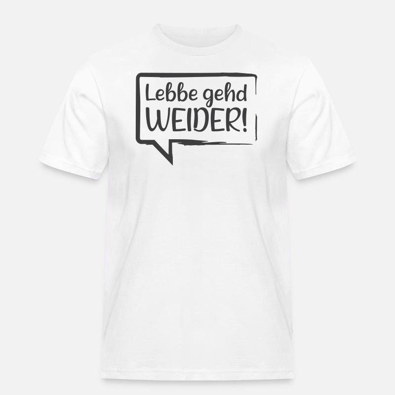 Lebbe gehd weiter - Männer Workwear T-Shirt - Weiß