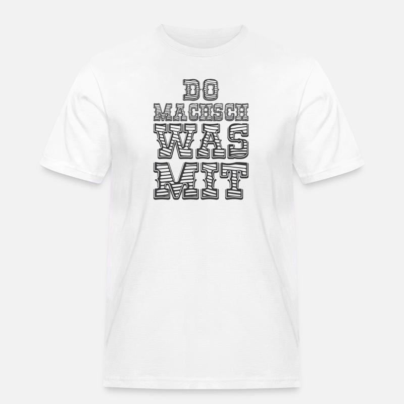 Do Machsch Was Mit - Männer Workwear T-Shirt - Weiß