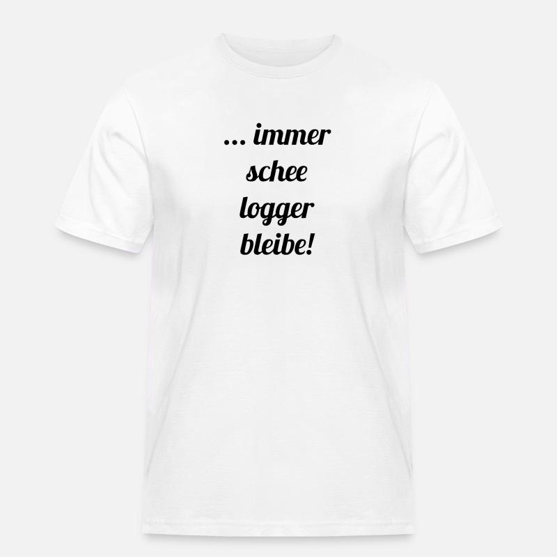 ... immer schee logger bleibe! - Männer Workwear T-Shirt - Weiß