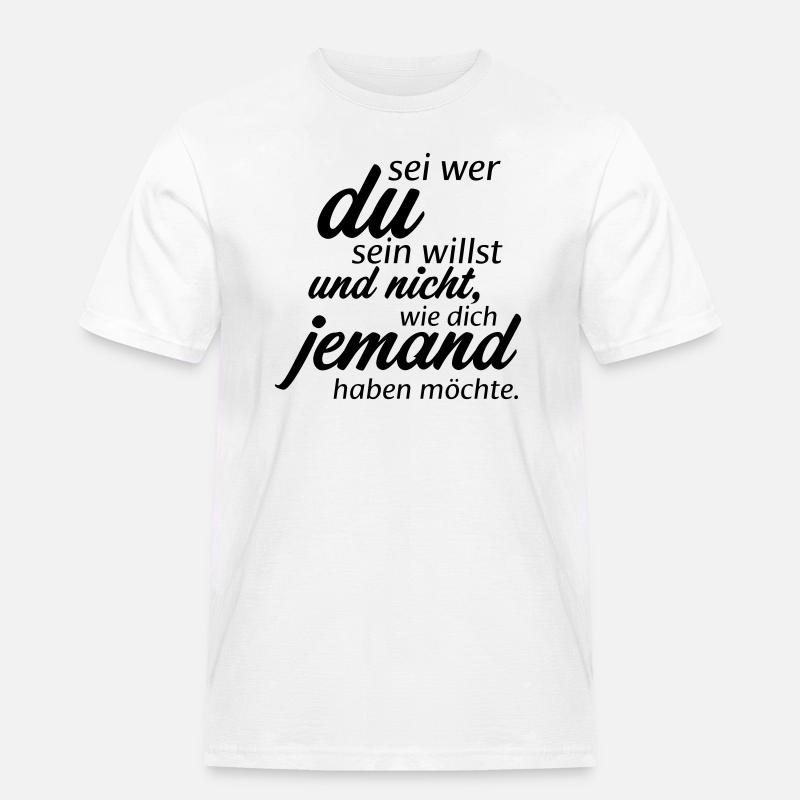 Sei wer du sein willst - Männer Workwear T-Shirt - Weiß