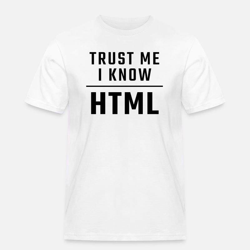 Trust me I know HTML - Men's Workwear T-Shirt - white