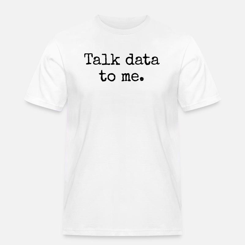 Talk Data To Me - Funny Data Analyst Gift - Men's Workwear T-Shirt - white