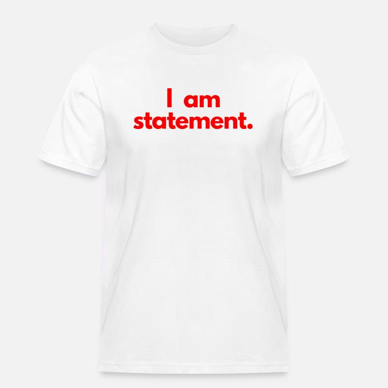 Ich bin eine Aussage. Rot - Männer Workwear T-Shirt - Weiß