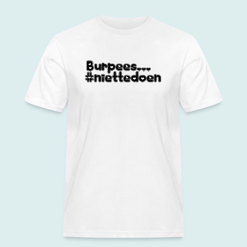 burpees niettedoen - Mannen Workwear T-shirt