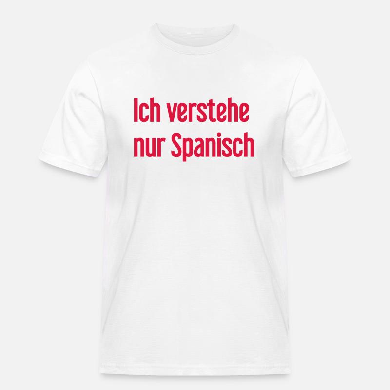 Ich verstehe nur Spanisch - Männer Workwear T-Shirt - Weiß