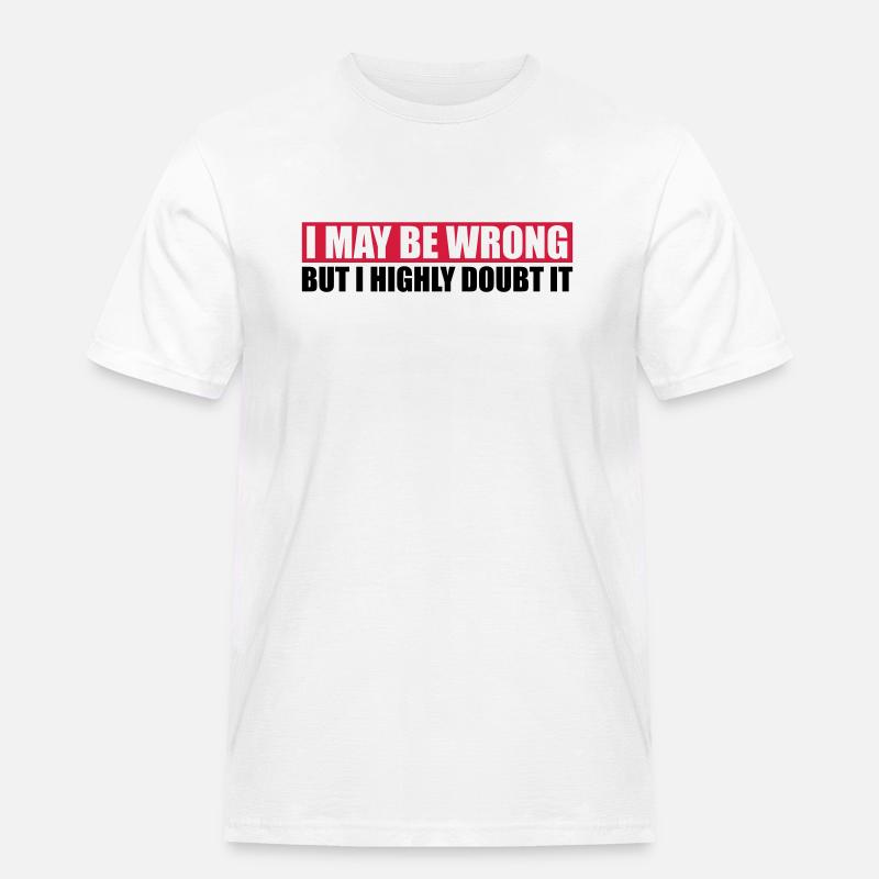 I may be wrong - Männer Workwear T-Shirt - Weiß