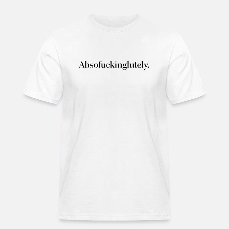 Absofuckinglutely - Männer Workwear T-Shirt - Weiß