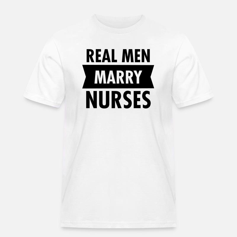 Real Men Marry Nurses - Männer Workwear T-Shirt - Weiß