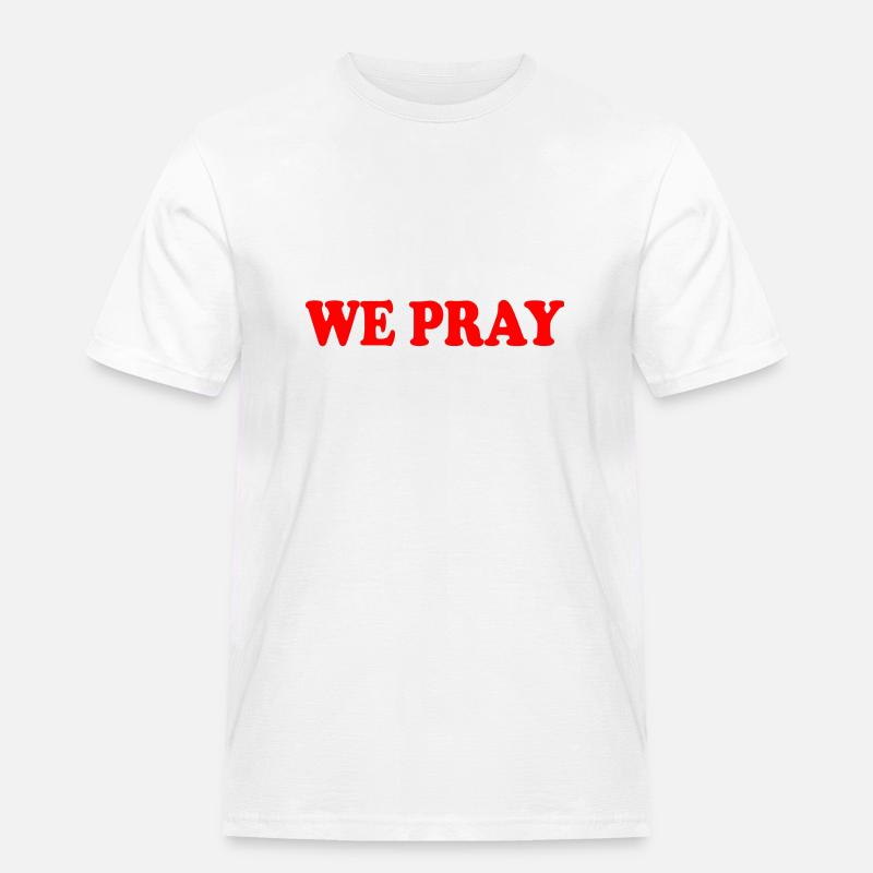 We pray - Männer Workwear T-Shirt - Weiß
