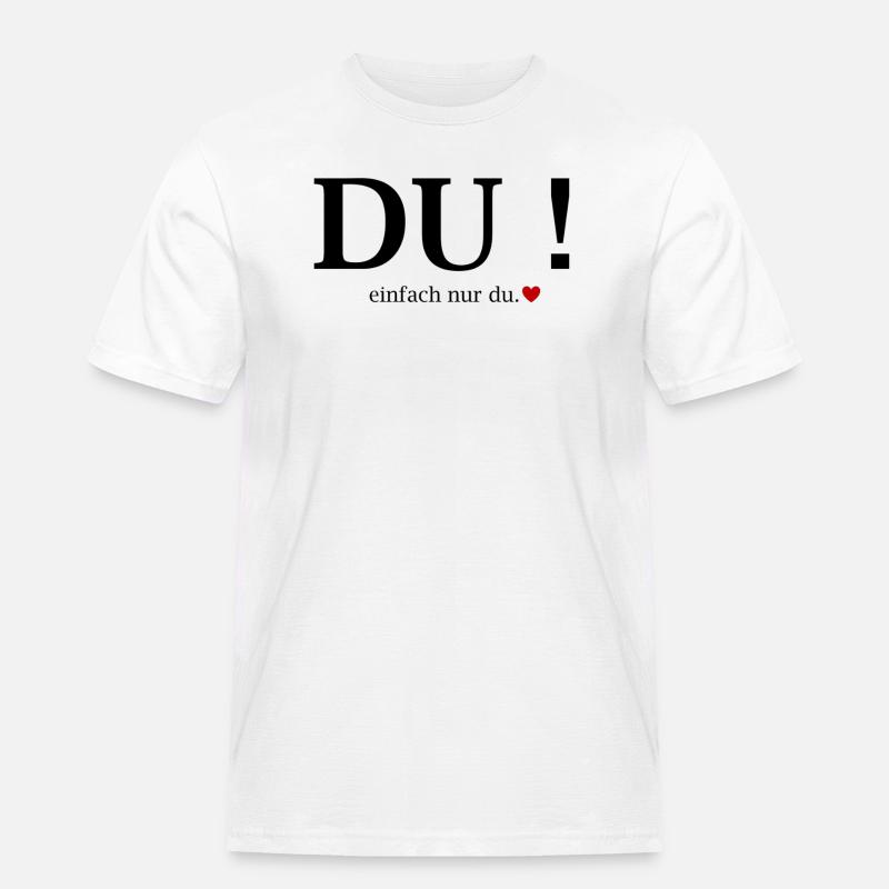 Du! Einfach Nur Du Herz - Männer Workwear T-Shirt - Weiß