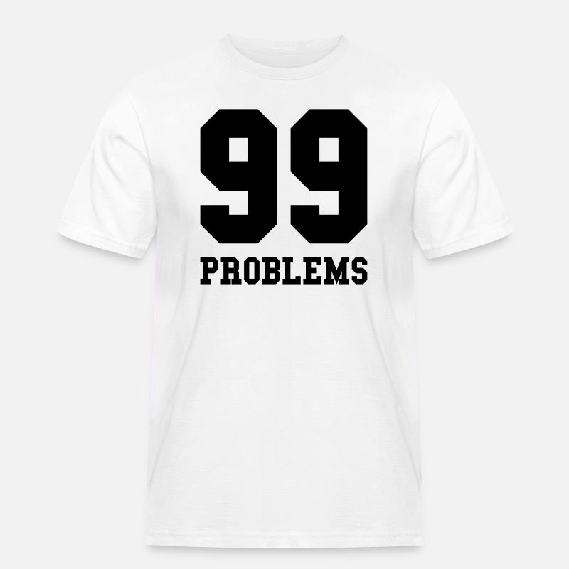 99 Problems - Männer Workwear T-Shirt - Weiß