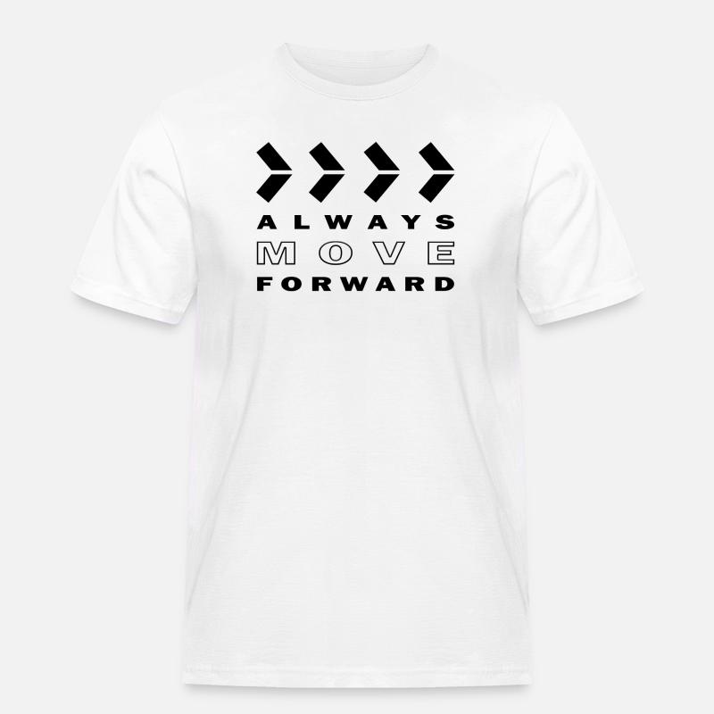 ALWAYS MOVE FORWARD - Männer Workwear T-Shirt - Weiß