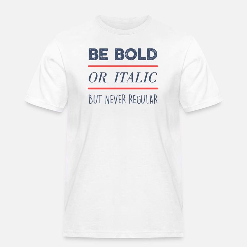 Be Bold - Men's Workwear T-Shirt - white