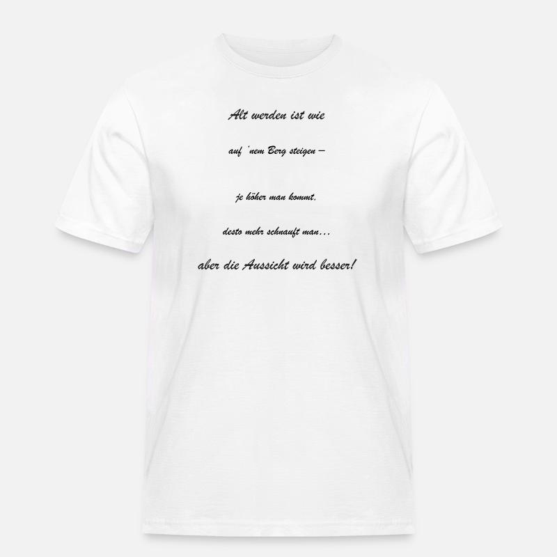 Altwerden: Die Aussicht Wird Besser - Männer Workwear T-Shirt - Weiß