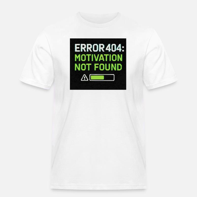 Error 404: Motivation Not Found  - Männer Workwear T-Shirt - Weiß