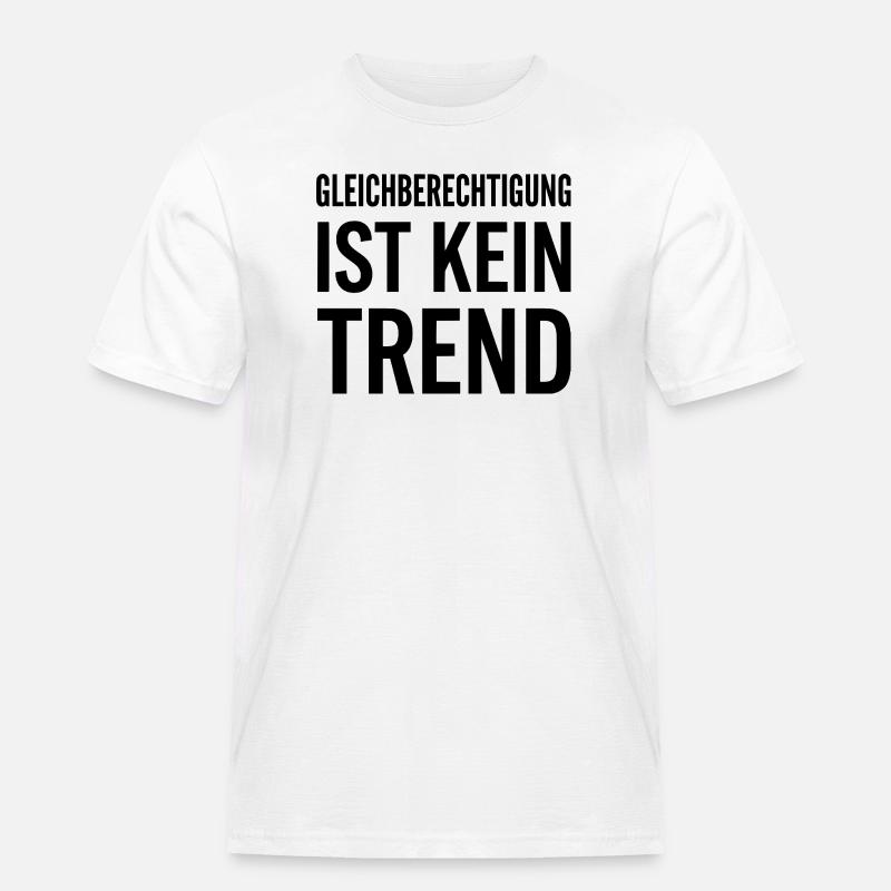 Equality is not a trend statement - Men's Workwear T-Shirt - white
