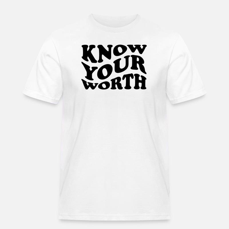 Know Your Worth – Selbstliebe Statement - Männer Workwear T-Shirt - Weiß