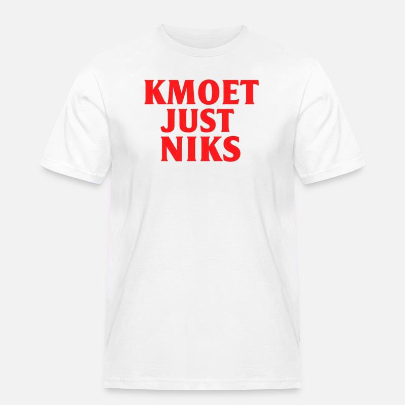 Kmoet just nothing, Antwerp dialect Shirts - Men's Workwear T-Shirt - white