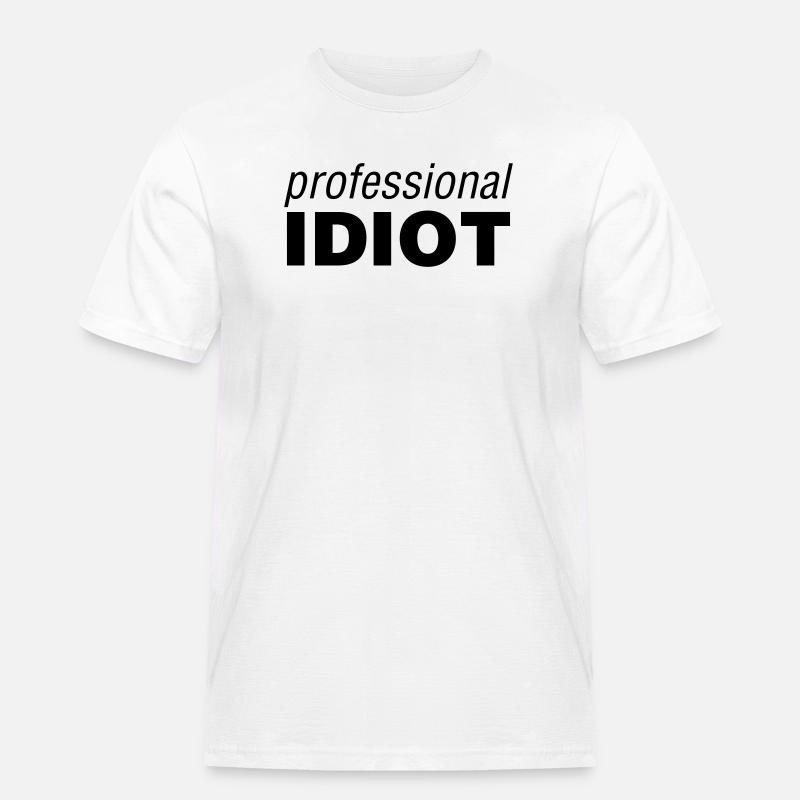 Professional Idiot - Männer Workwear T-Shirt - Weiß