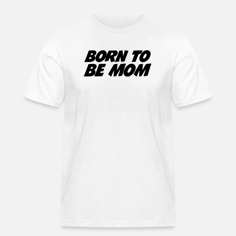 Geboren, um Mutter zu sein - Männer Workwear T-Shirt - Weiß