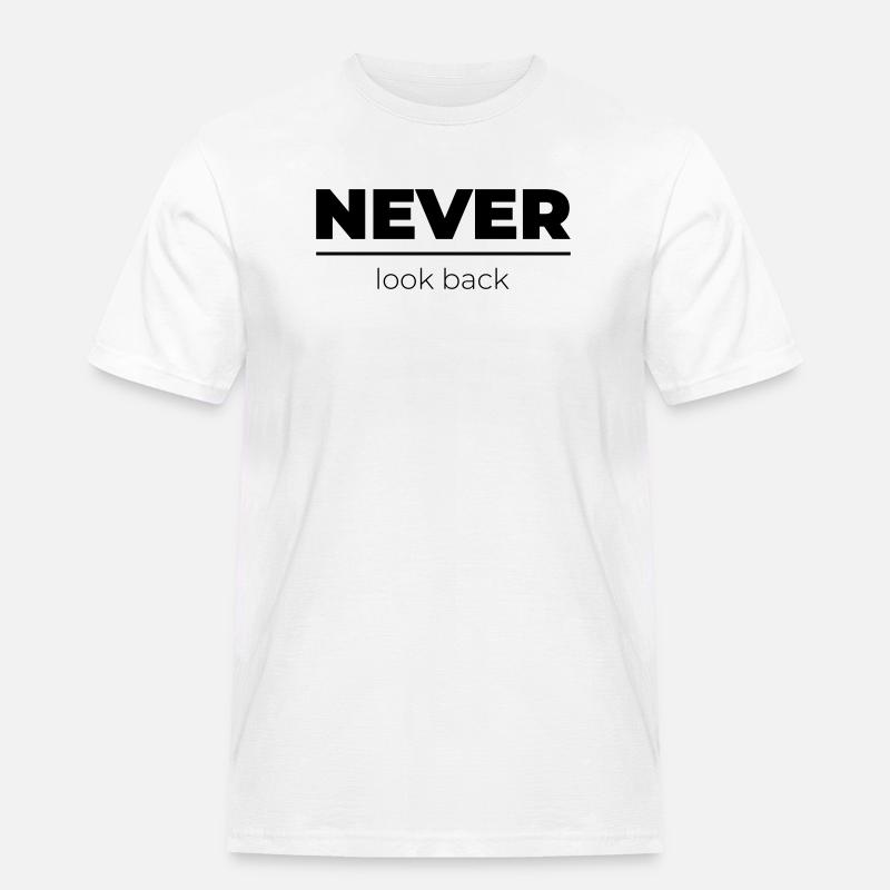 Never look back | Motivations Statement - Männer Workwear T-Shirt - Weiß